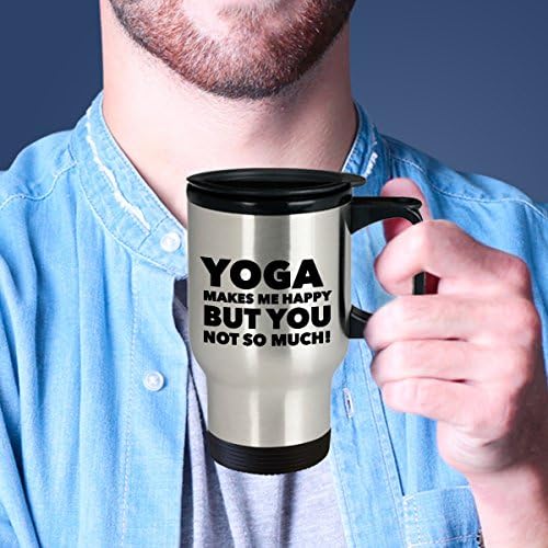 Copa do copo de caneca de viagem de ioga - Yoga me faz feliz, mas você não é muito - café/chá/bebida quente/fria
