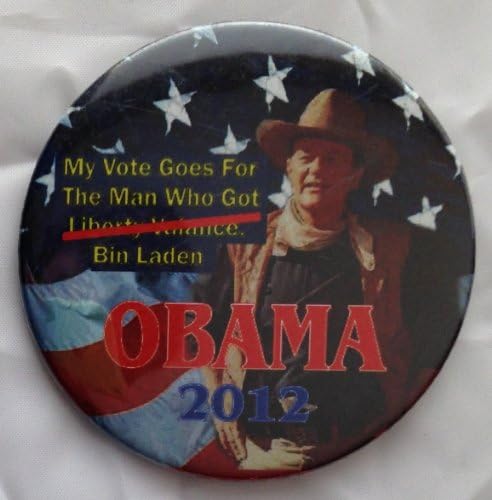 Botão de devolução do Pin Pin Pin Back de 2012, John Wayne Meu voto vai para o homem que pegou Bin Laden