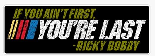 USSZ Se você não é o primeiro, você é o último - Ricky Bobby Bumper Sticker Vinyl Decals para carro | Laptop