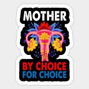 Mãe por opção para a escolha Pro Choice Direitos feministas Uuterus Flowers VinyL Adesivo, adesivo para