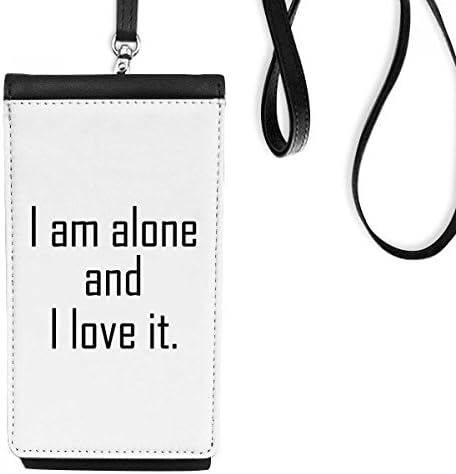 Citação I Love My Lonelness Telefone Carteira Bolsa pendurada bolsa móvel bolso preto