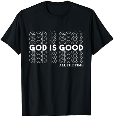 Deus é bom o tempo todo o culto cristão pregadores de camiseta de presente