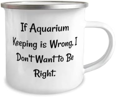 Se a manutenção do aquário estiver errada, não quero estar certo. Camper de 12 onças caneca, manutenção