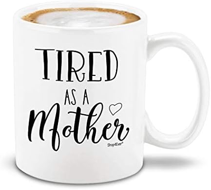 Shop4eve cansado como mãe caneca de café cerâmica engraçada caneca de café nova mãe